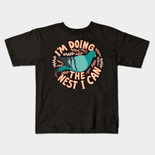 Funny i'm doing the best i can Cute I'm doing the nest I can Kids T-Shirt